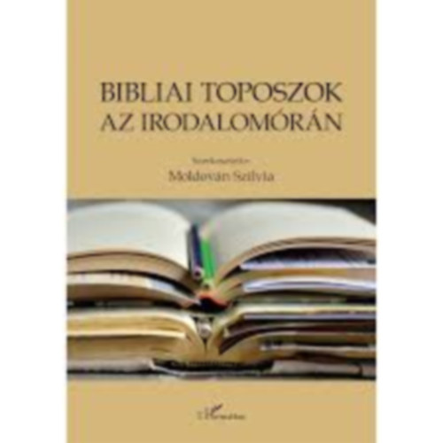 Moldován Szilvia - Bibliai toposzok az irodalomórán