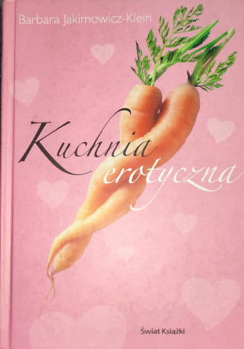 Barbara Jakimowicz-Klein - Barbara Jakimowicz-Klein - Kuchnia erotyczna