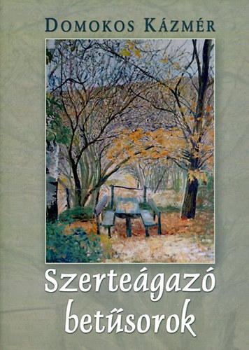 Domokos K�zm�r - Szerte�gaz� bet�sorok