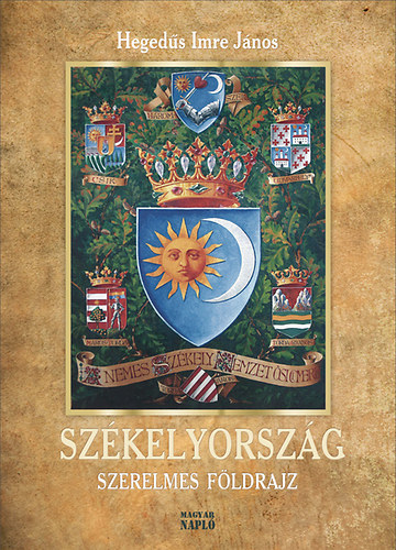 Hegedűs Imre János - Székelyország