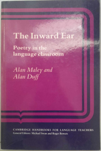 Alan Duff Alan Maley - The Inward Ear - Poetry in the language classroom (A bels fl - Vers a nyelvtanteremben)