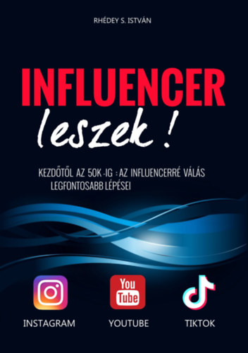 Rhdey S. Istvn - Influencer leszek!