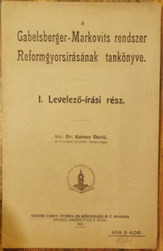 Dr. Katona Dvid - A Gabelsberger-Markovits rendszer Reformrsnak tanknyve - I. levelez-rsi rsz
