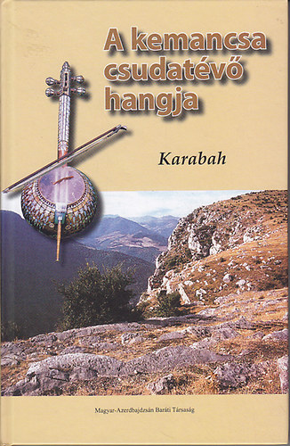 A kemancsa csudatévő hangja (Mai Azerbajdzsán irodalom II.)