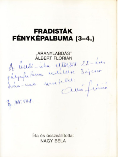 Nagy Bla - Fradistk fnykpalbuma (3-4.)- "Aranylabds" Albert Flrin Dediklta