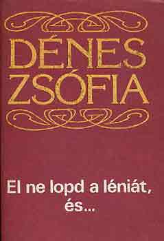 Dnes Zsfia - El ne lopd a lnit, s...