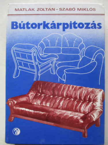 Matl�k Z.; Szab� Mikl�s - B�tork�rpitoz�s