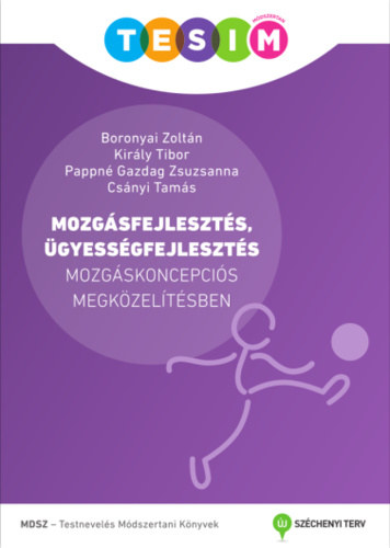 Csnyi Tams - Kovcs Katalin - Boronyai Zoltn - Mozgsfejleszts, gyessgfejleszs - mozgskoncepcis megkzeltsben