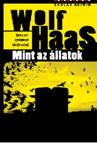 Wolf Haas - Mint az llatok