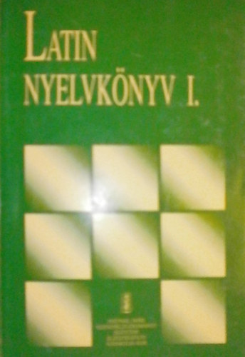 Szilgyi Erzsbet - Latin nyelvknyv I.