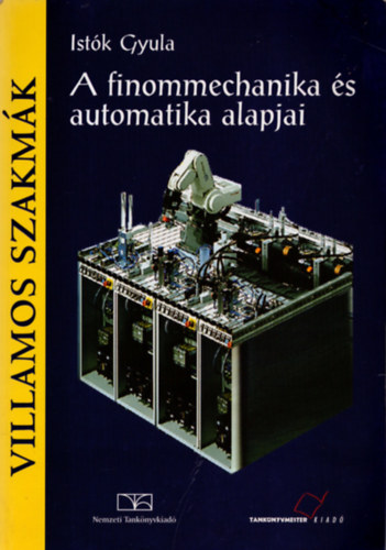 Istk Gyula - A finommechanika s automatika alapjai