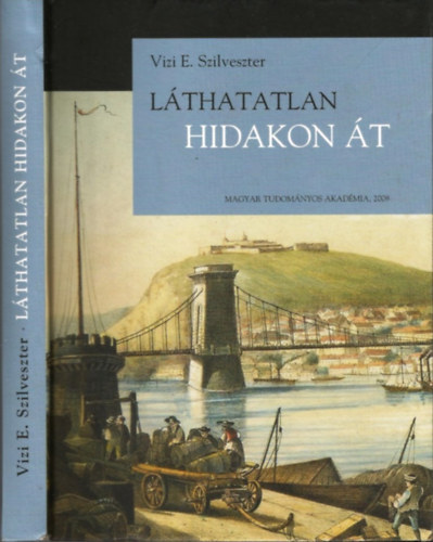 Vizi E. Szilveszter - L�thatatlan hidakon �t