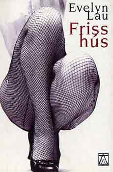 Evelyn Lau - Friss hús