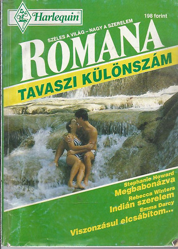 Stephanie Howard; Rebecca Winters; Emma Darcy - Romana tavaszi klnszm: Megbabonzva - Indin szerelem - Viszonzsul elcsbtom