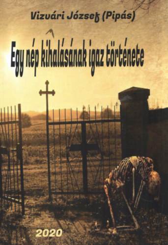 Vizvri Jzsef - Egy np kihalsnak igaz trtnete