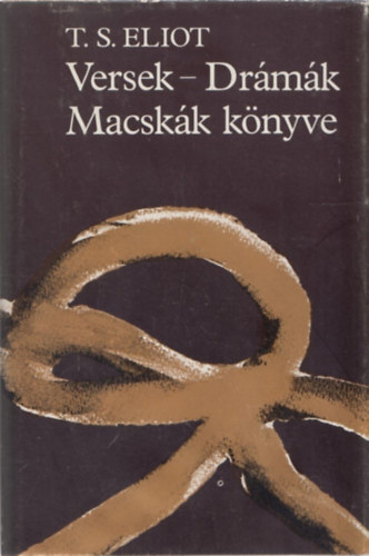 T. S. Eliot - Versek-Dr�m�k-Macsk�k k�nyve