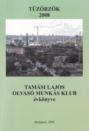 T�z�rz�k 2008 - Tam�si Lajos Olvas� Munk�s Klub �vk�nyve
