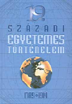19. századi egyetemes történelem 1789-1914