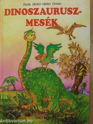 Karin Jackel; Heinz Ortner - Dinoszaurusz-mes�k