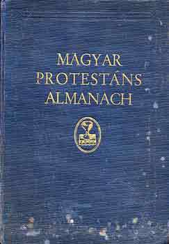 Dr. Laurentzy Vilmos  (szerk.) - Magyar protestns almanach 1933. vre