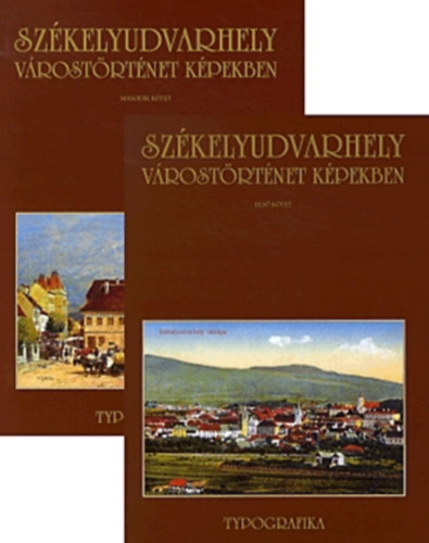 Vofkori Gyrgy - Szkelyudvarhely I-II. - Vrostrtnet kpekben