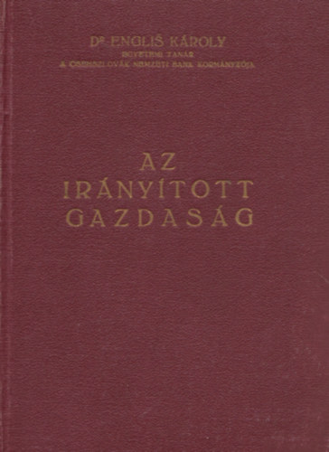 Dr. Englis Károly - Az irányított gazdaság