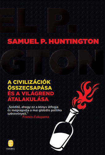 Samuel P. Huntington - A civilizcik sszecsapsa s a vilgrend talakulsa