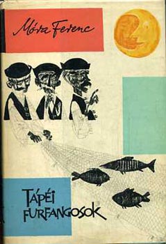 Móra Ferenc - Tápéi furfangosok I-II.