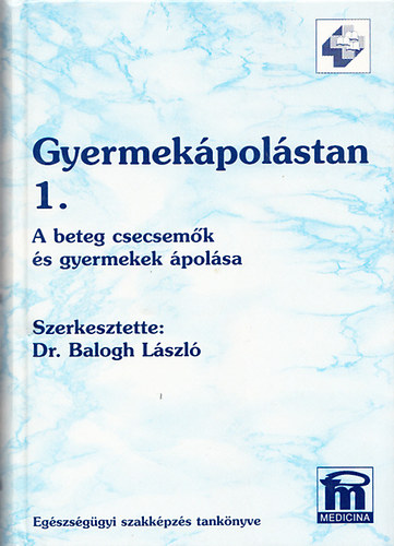 Balogh Lszl  (szerk.) - Gyermekpolstan 1-2. - A beteg csecsemk s gyermekek polsa