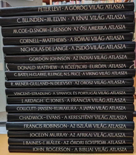 John Rogerson, Jocelyn Murray, Francis Robinson, ...s mg sokan msok Peter Levi - 17 db Helikon Atlasza: A grg vilg; A knai vilg; az si Amerika; A rmai vilg; A zsid vilg; Az indiai vilg; A kzpkori Eurpa; A viking vilg; Az orosz vilg; A spanyol s portugl vilg; A francia vilg; A japn vilg;