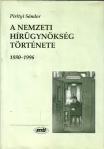 Pirityi Sndor - A Nemzeti Hrgynksg trtnete 1880-1996