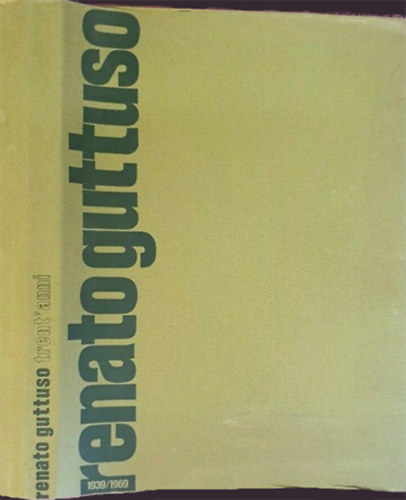 Amerigo Terenzi - Renato Guttuso 1939-1969