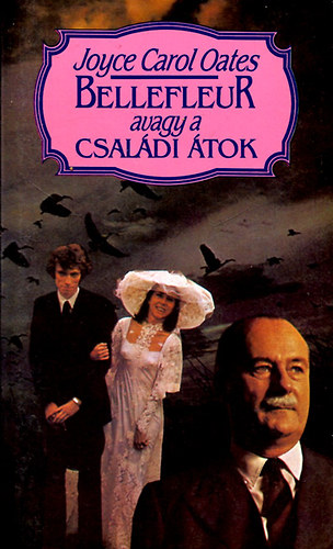 Joyce Carol Oates - Bellefleur avagy a csaldi tok II.