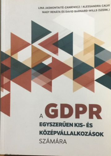 Nagy Renáta és Dr. Sziklay Júlia (ford.) - A GDPR egyszerűen kis- és középvállalkozások számára