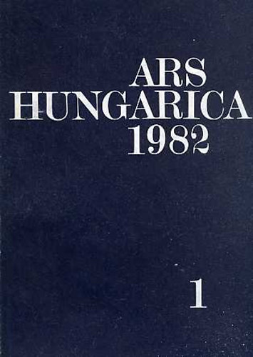 Bern�th M�ria felel�s szerk. - Ars Hungarica 1982/1