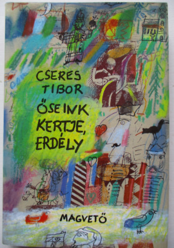 Cseres Tibor - �seink kertje, Erd�ly