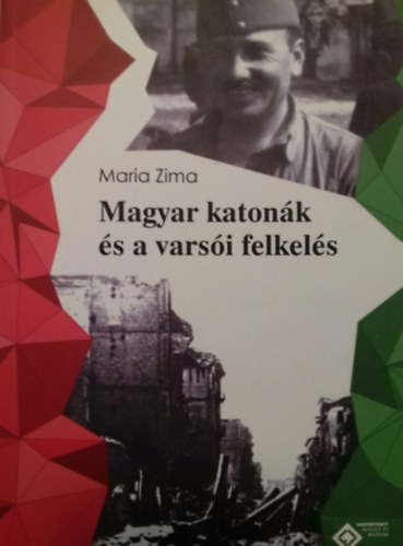 Maria Zima - Magyar katonák és a varsói felkelés