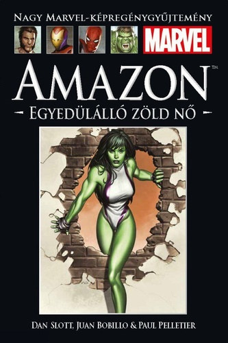 Don Slott - Juan Bobillo - Paul Pelletier - Amazon: Egyedlll zld n (Nagy Marvel-kpregnygyjtemny 17.)