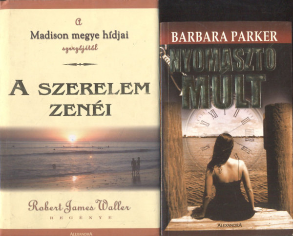 Barbara Parker Robert James Waller - A szerelem zeni + Nyomaszt mlt (kt romantikus regny)