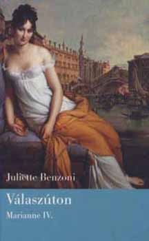 Juliette Benzoni - Válaszúton - Marianne IV.