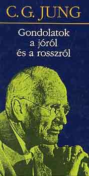 Carl Gustav Jung - Gondolatok a j�r�l �s a rosszr�l