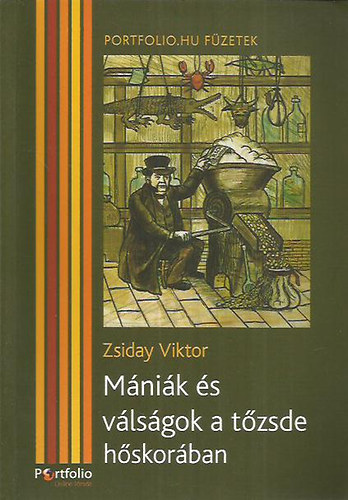 Zsiday Viktor - M�ni�k �s v�ls�gok a t�zsde h�skor�ban