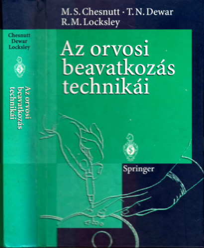 Marks., Dewar, Thomasn., Locksley, Richardm. Chesnutt - Az orvosi beavatkoz�s technik�i