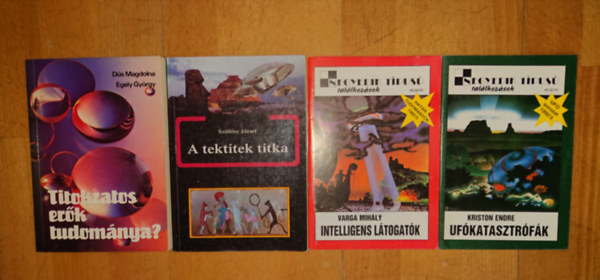 Varga Mihály, Szöllősy József, Dús Magdolna-Egely György Kriston Endre - 4 könyv az ufókról: Intelligens látogatók, Ufókatasztrófák, A tektitek titka, Titokzatos erők tudománya?