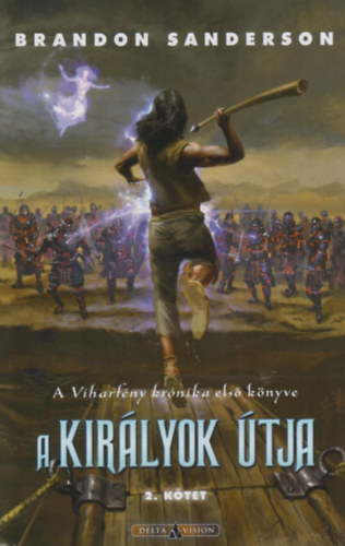 Brandon Sanderson - A kir�lyok �tja 2. k�tet. (A Viharf�ny kr�nika els� k�nyve)