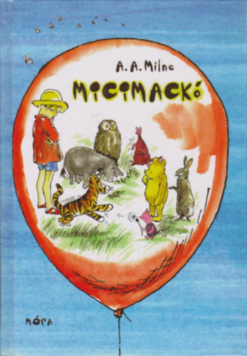 A. A. Milne - Micimack�-Micimack� kuck�ja