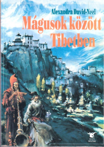Alexandra David-Nel - Mgusok kztt Tibetben