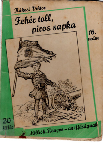 R�kosi Viktor - Feh�r toll, piros sapka - Milli�k K�nyve 16. sz�m