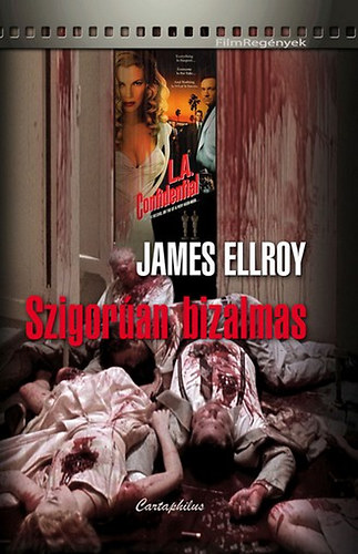 James Ellroy - Szigoran bizalmas.