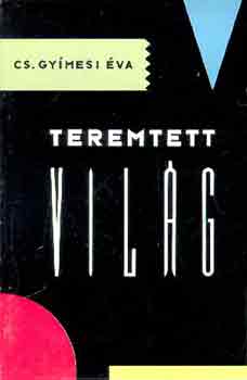 Cs. Gy�mesi �va - Teremtett vil�g